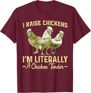 I Raise Chickens I'm Literally a Chicken Tender Funny T-Shirt - T-Shirt | Maroon