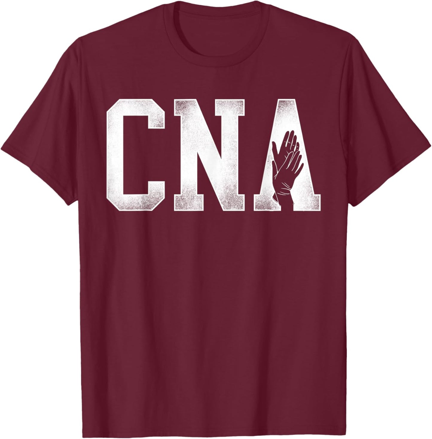 CNA Nurse Certified Nursing Assistant Cna T-Shirt - T-Shirt | Maroon