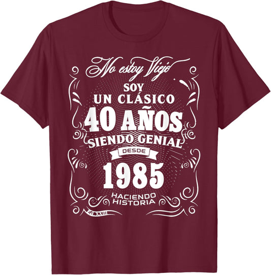 Vintage 40th Birthday Men Funny 1985 40 Birthday Spanish T-Shirt - T-Shirt | Maroon