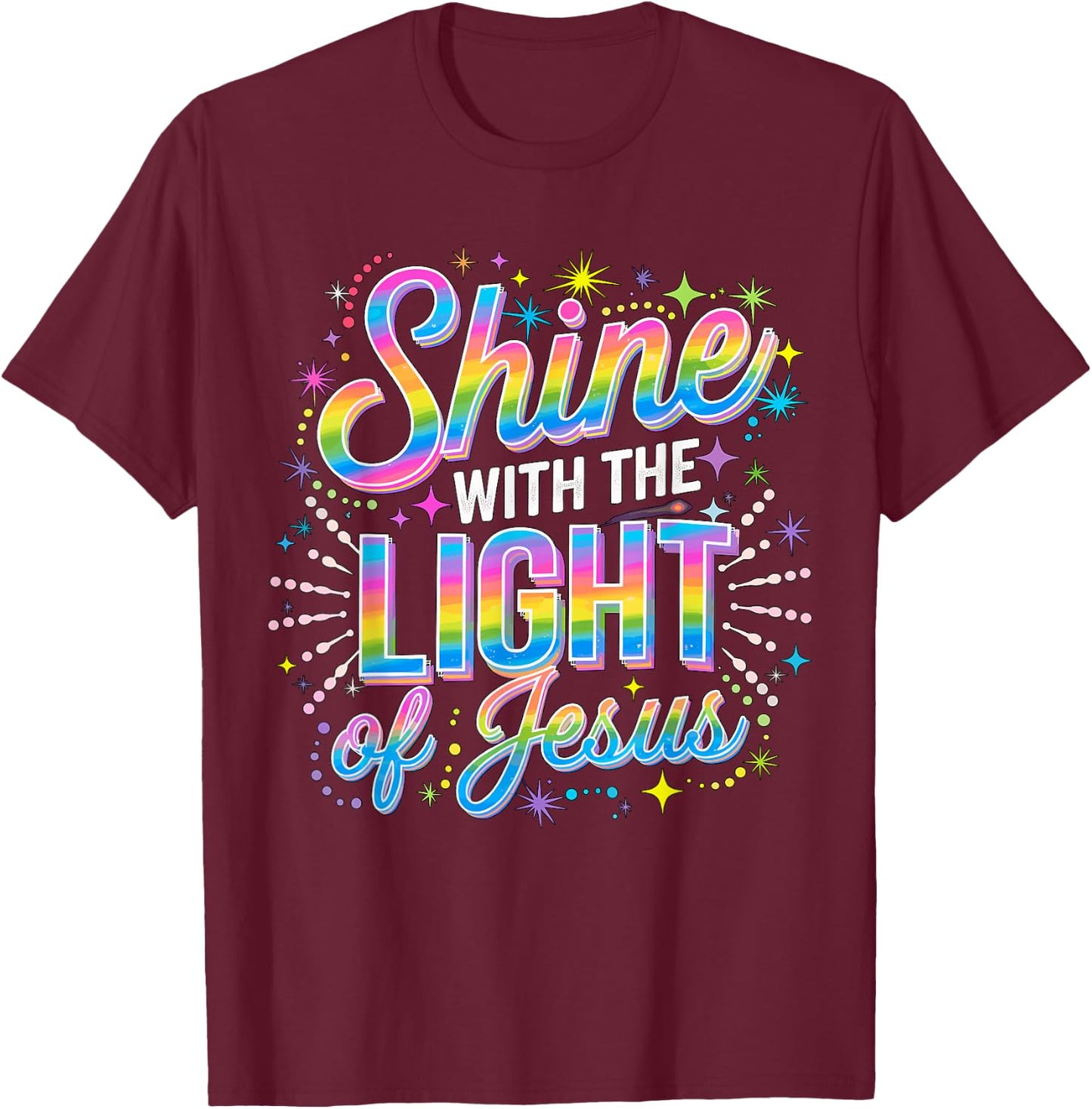 Shine with the Light of Jesus T-Shirt - T-Shirt | Maroon