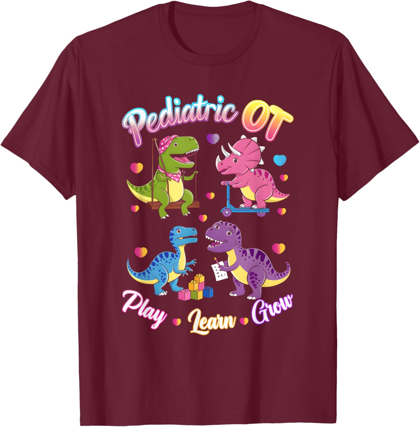 Pediatric Occupational Therapy OT Assistant Cute Dinosaur T-Shirt - T-Shirt | Maroon