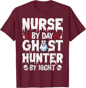Nurse by Day Ghost Hunter by Night - Ghost Hunting Nurse T-Shirt - T-Shirt | Maroon