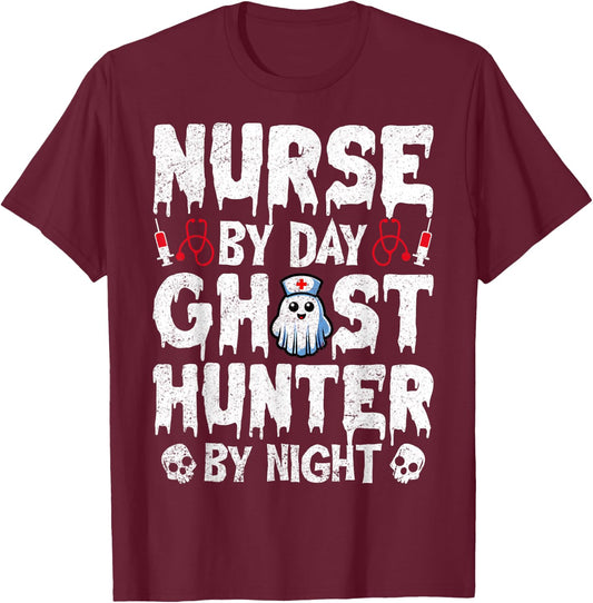 Nurse by Day Ghost Hunter by Night - Ghost Hunting Nurse T-Shirt - T-Shirt | Maroon