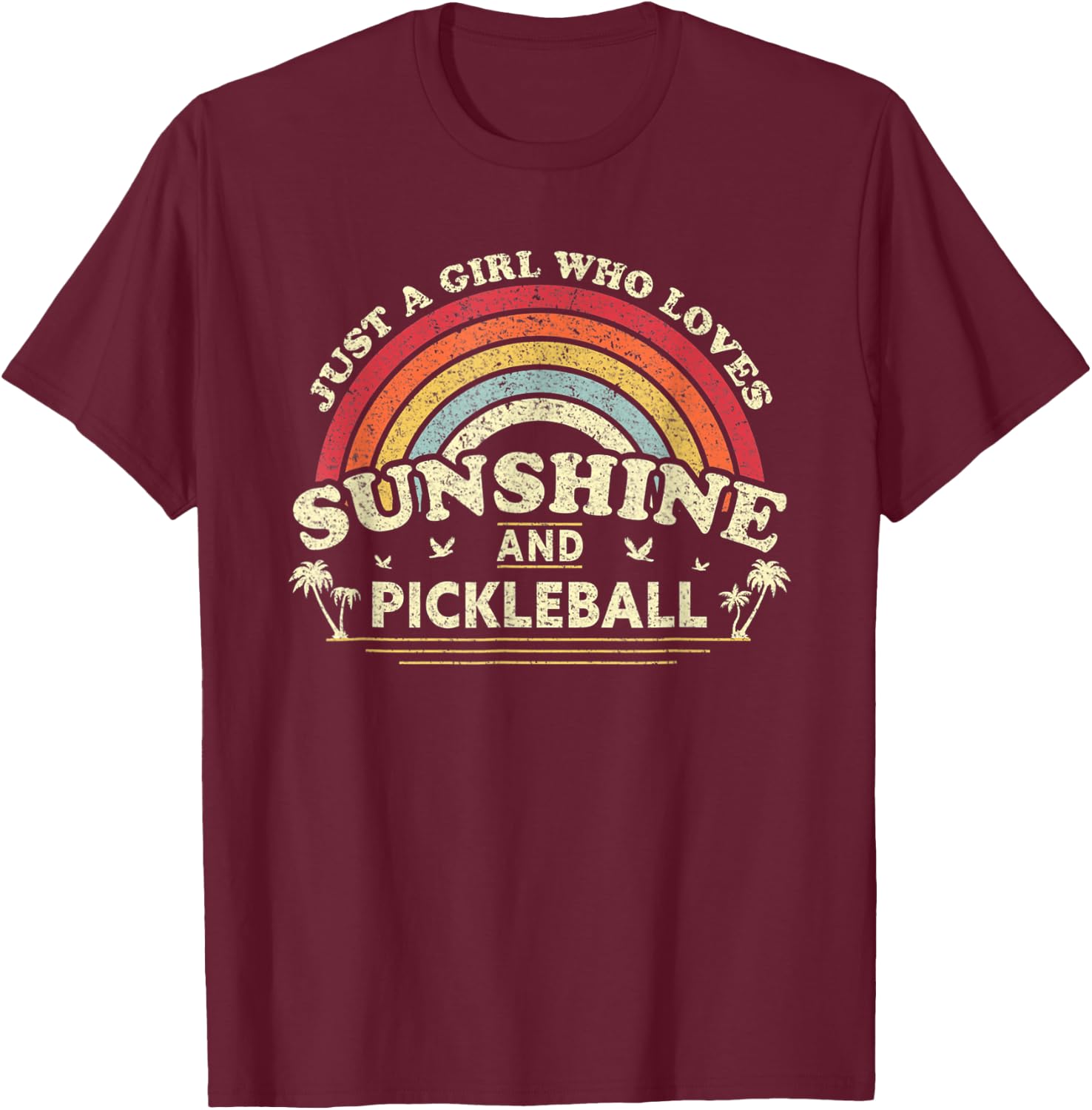 Pickleball Shirt. A Girl Who Loves Sunshine And Pickleball T-Shirt - T-Shirt | Maroon