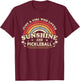 Pickleball Shirt. A Girl Who Loves Sunshine And Pickleball T-Shirt - T-Shirt | Maroon