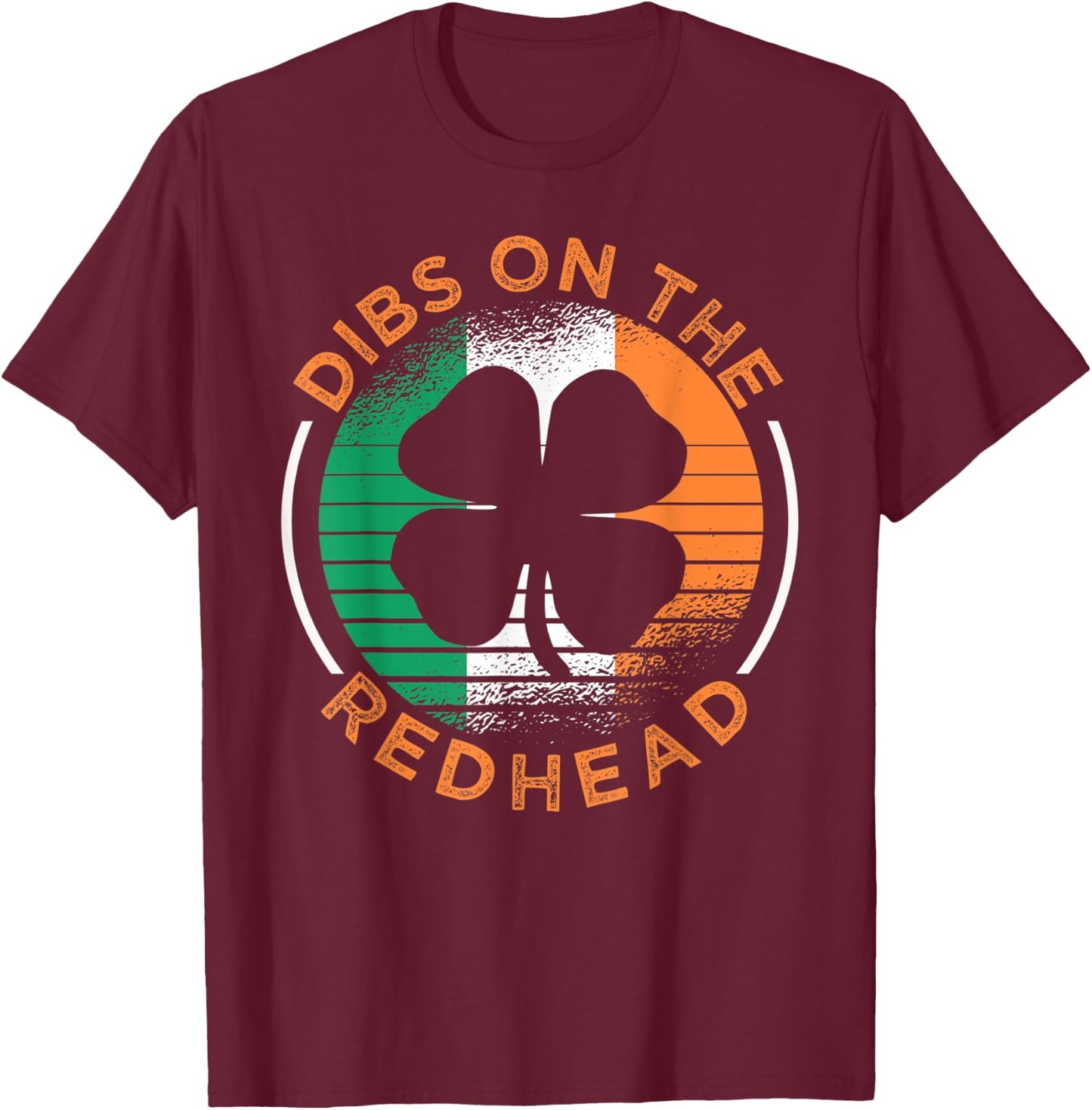 ST. PATRICK'S Day Dibs On The Redhead Funny Paddy's T-Shirt - T-Shirt | Maroon