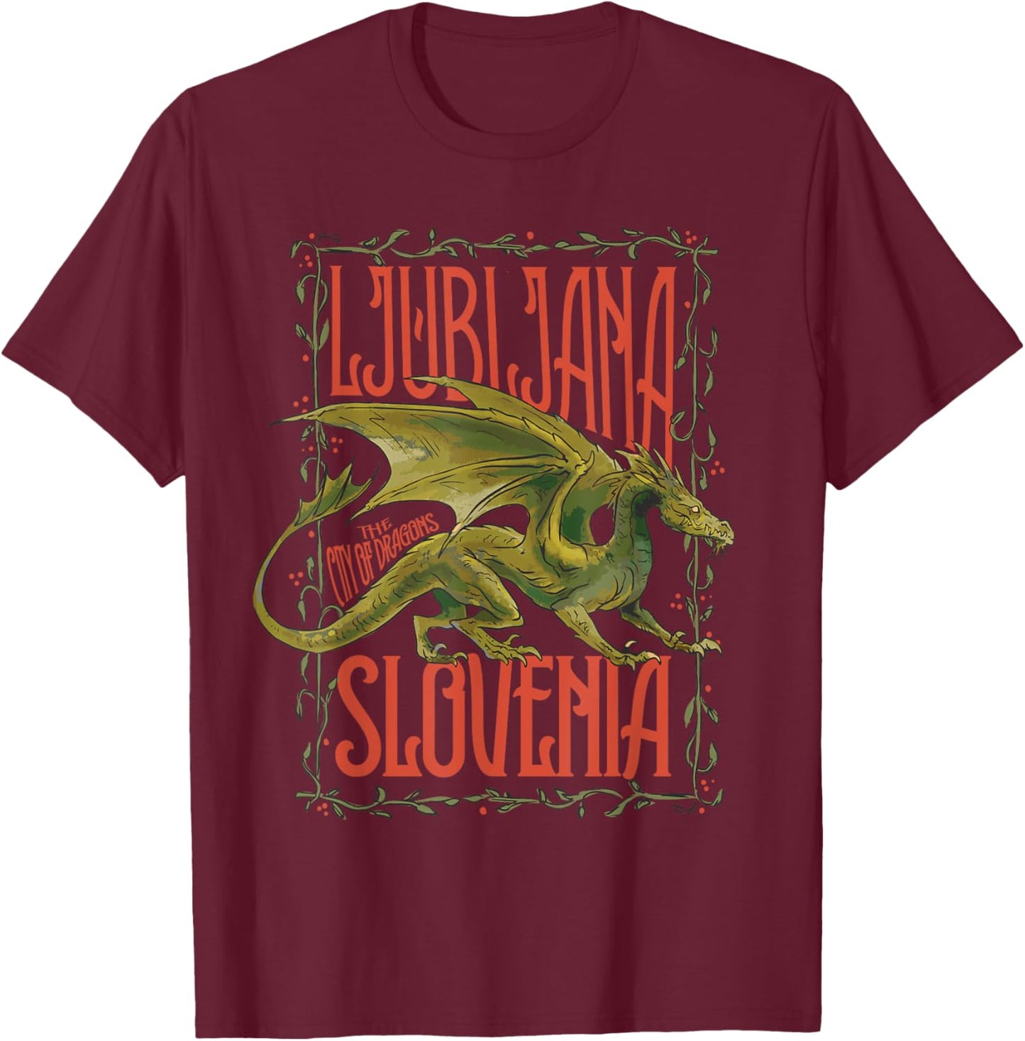 Ljubljana Slovenia City of Dragons Festive Dragon Lover T-Shirt - T-Shirt | Maroon