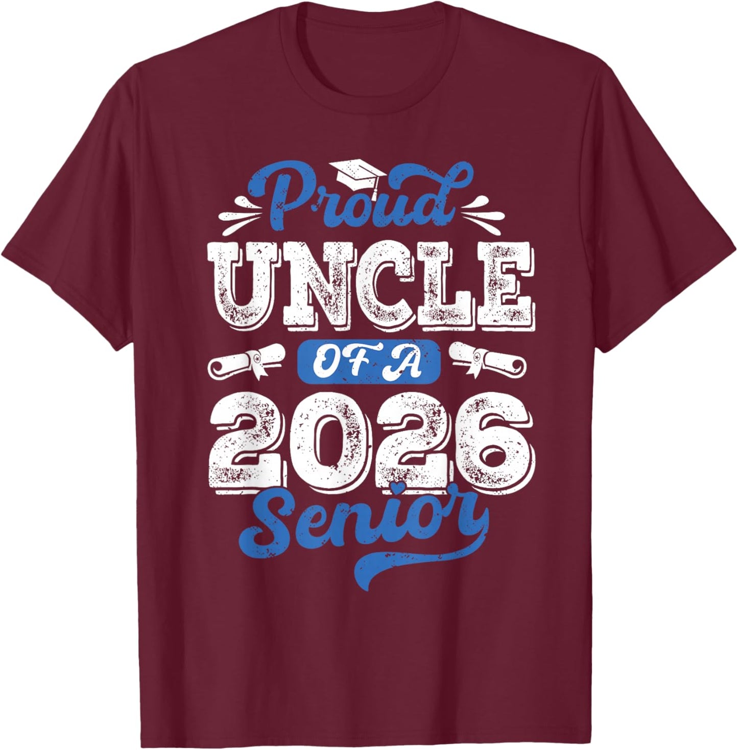 Proud Uncle of a 2026 Senior Awesome Family College Uncle T-Shirt - T-Shirt | Maroon