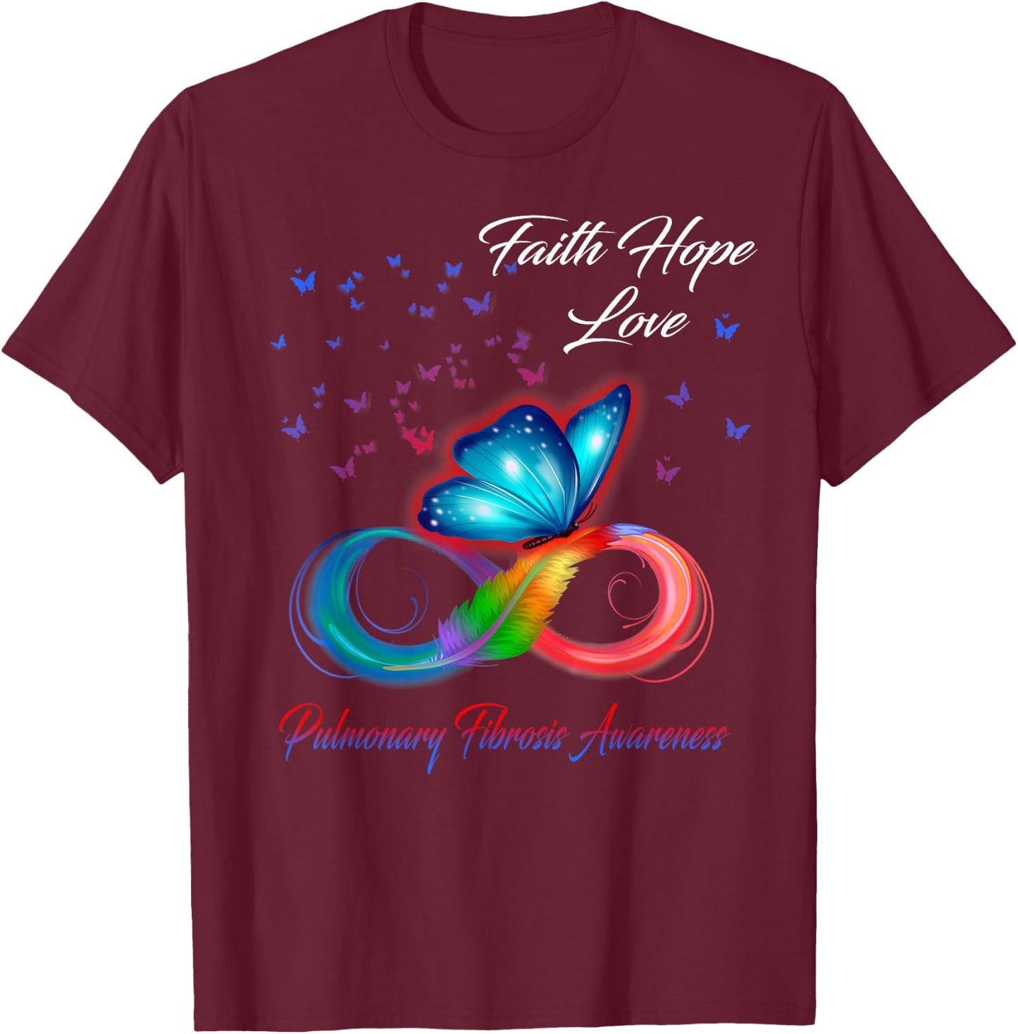 Butterfly Faith Hope Love Pulmonary Fibrosis Awareness T-Shirt - T-Shirt | Maroon