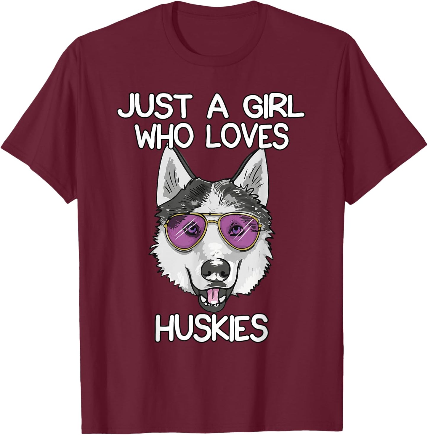 Just A Girl Who Loves Huskies Dog Lover Gifts Husky Owner T-Shirt - T-Shirt | Maroon