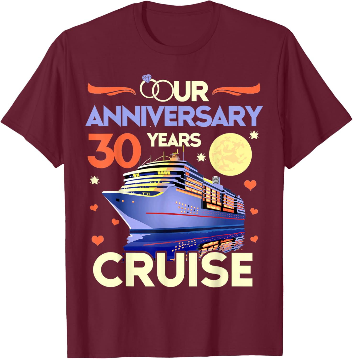 Our 30th Wedding Anniversary Cruise 30 Years Anniversary T-Shirt - T-Shirt | Maroon
