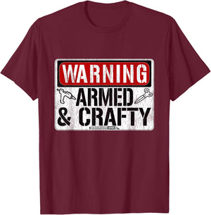 Warning Armed & Crafty Crafting Meme Hot Glue Gun Scissors T-Shirt - T-Shirt | Maroon