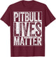 Pitbull Lives Matter Dog Lover Shirt T-Shirt - T-Shirt | Maroon