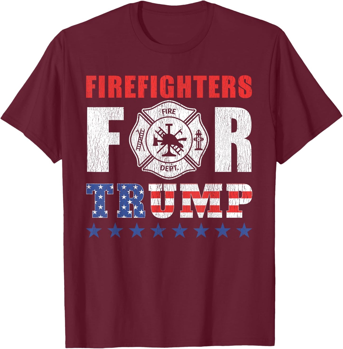 Firefighters For Trump Shirt Funny Firefighter T-Shirt - T-Shirt | Maroon