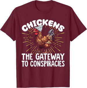 Chickens The Gateway to Conspiracies T-Shirt - T-Shirt | Maroon