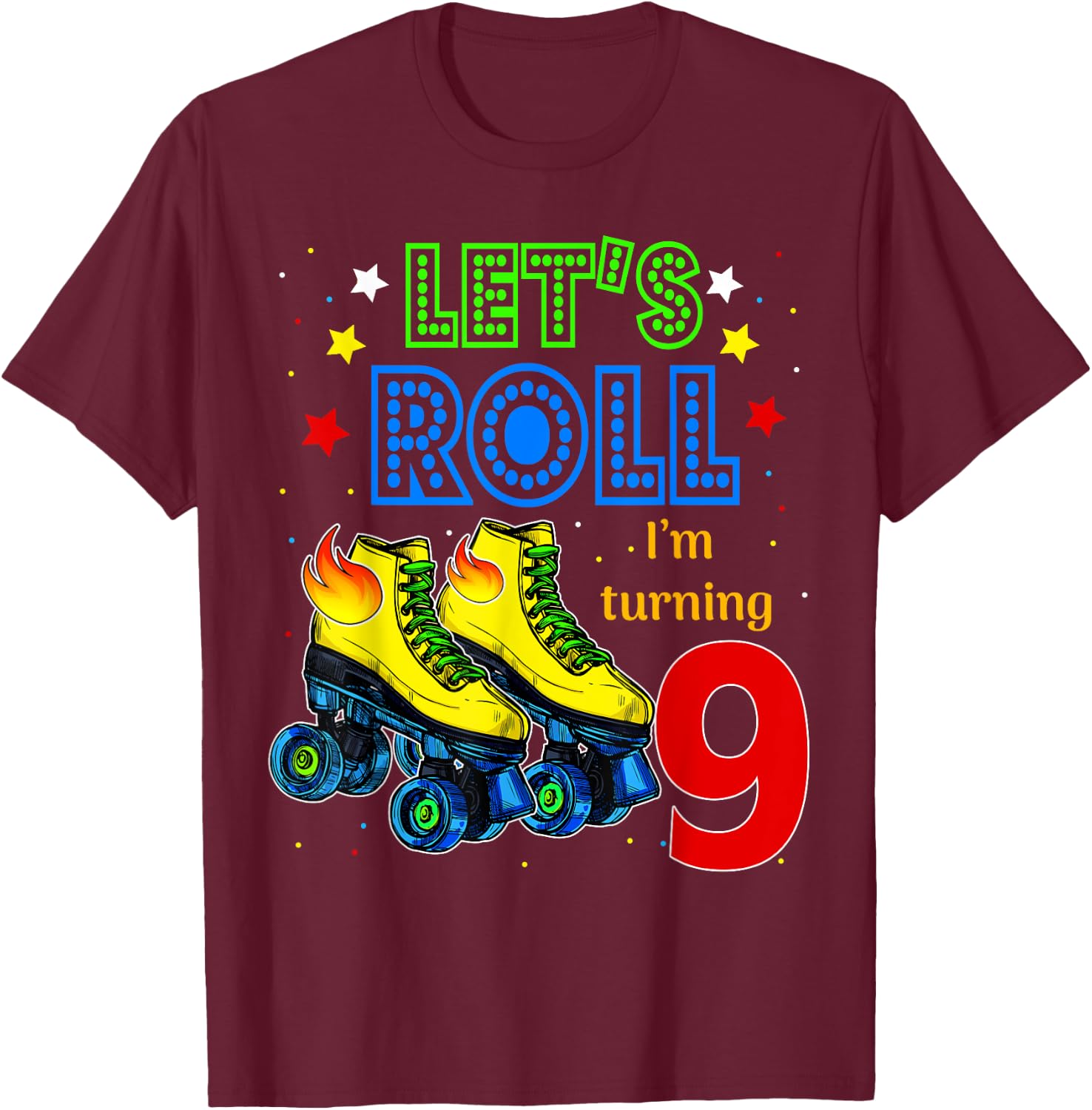 Rolling Into 9 years Let's Roll I'm Turning 9 Roller Skate T-Shirt - T-Shirt | Maroon