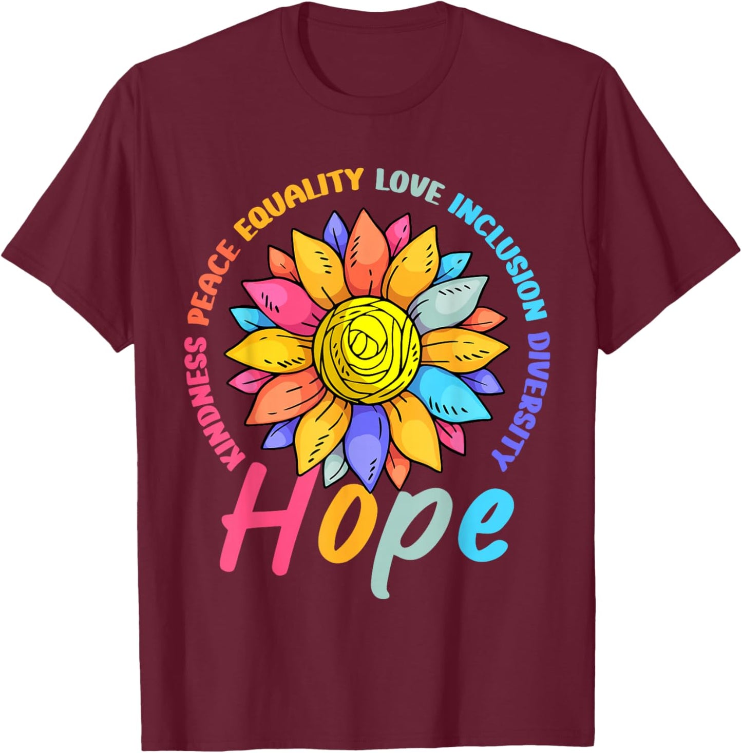 Kindness Peace Equality Love Hope Diversity Human Rights T-Shirt - T-Shirt | Maroon