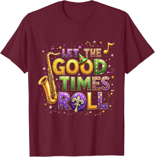 Retro Let the Good Times Roll Mardi Gras Party Lovers T-Shirt - T-Shirt | Maroon