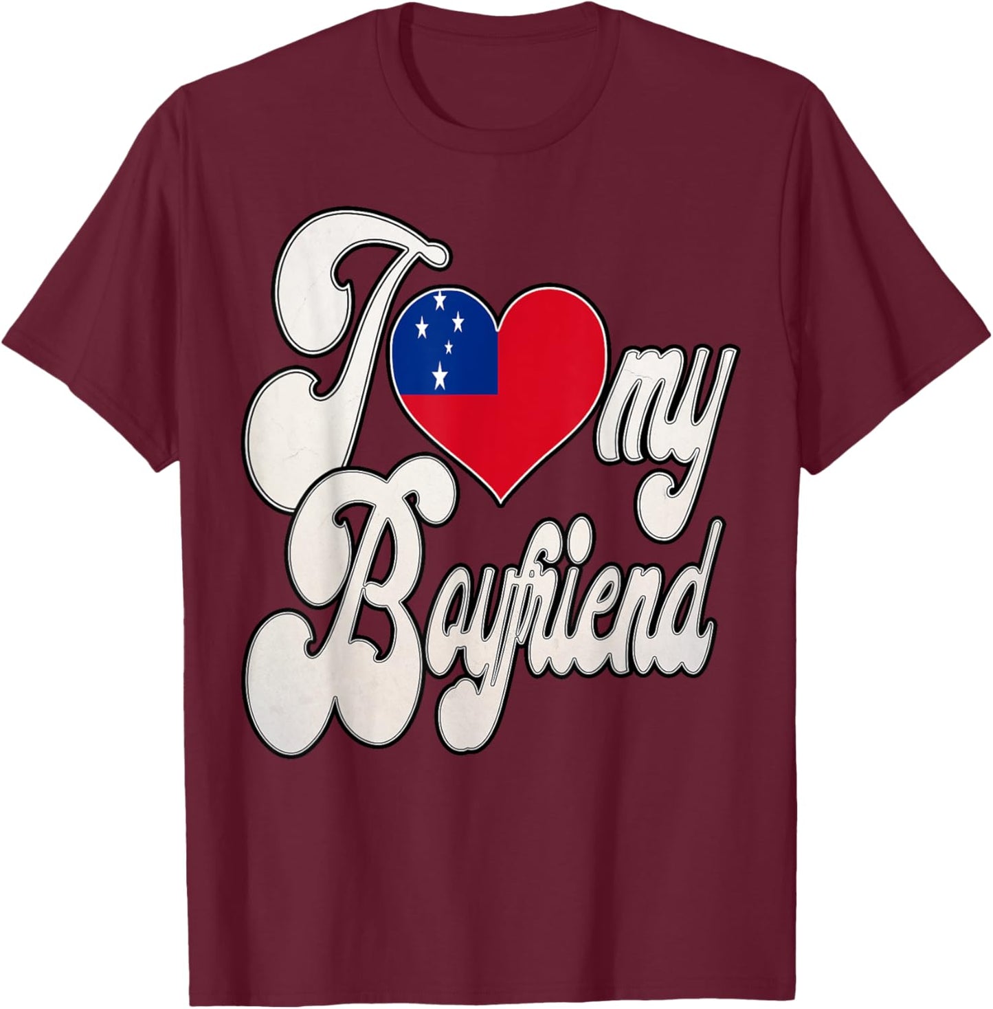 I Love My Samoan Boyfriend T-Shirt - T-Shirt | Maroon