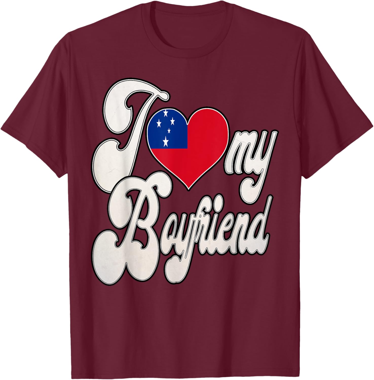 I Love My Samoan Boyfriend T-Shirt - T-Shirt | Maroon