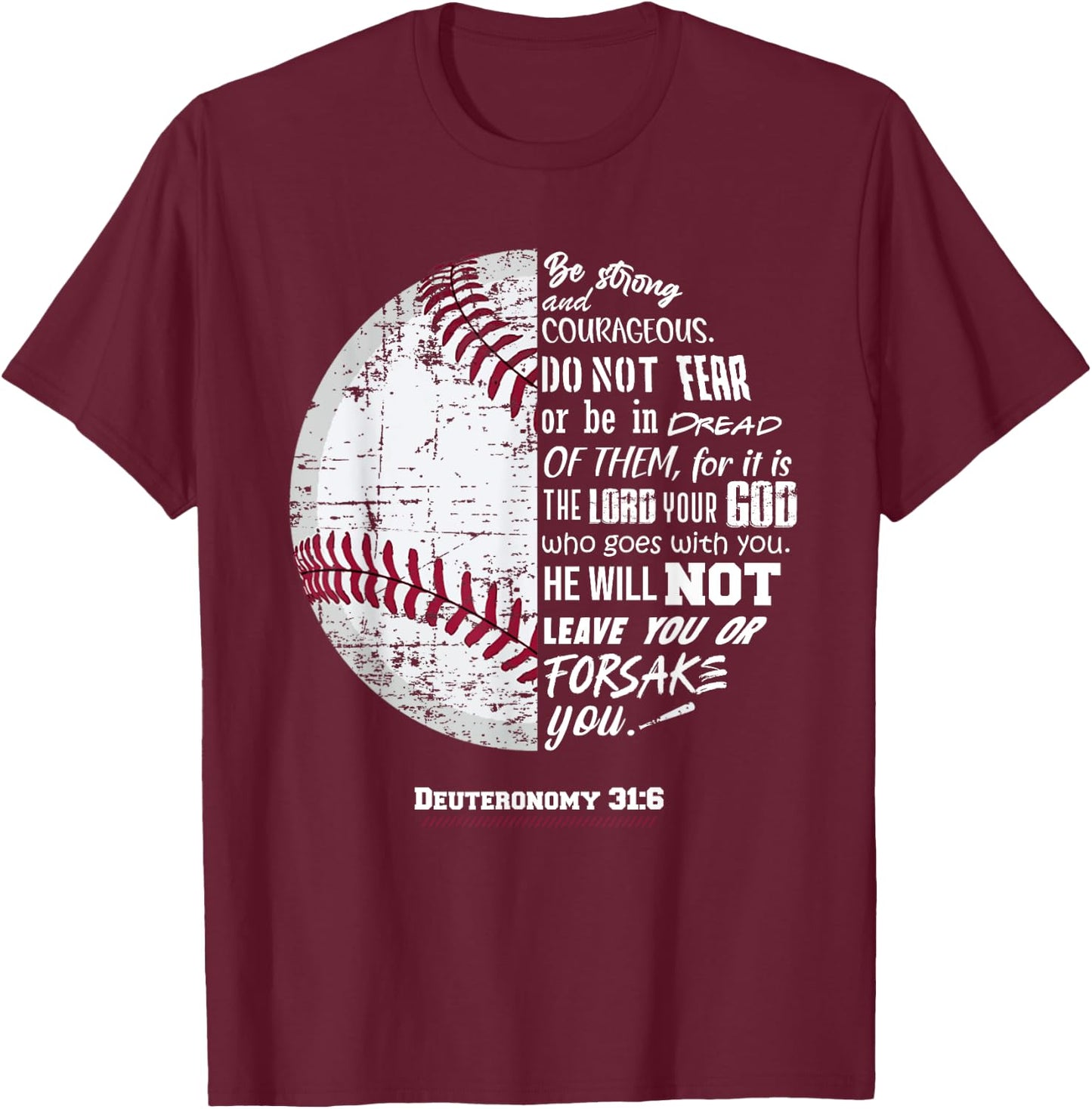 Christian Baseball, Deuteronomy 31:6, Bible Verse, Faith God T-Shirt - T-Shirt | Maroon
