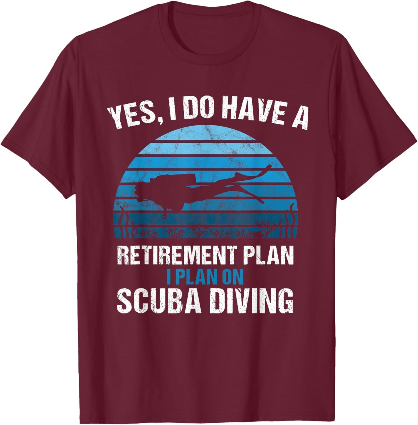 Retirement Plan Scuba Diving Diver Gift Dive Vintage Retro T-Shirt - T-Shirt | Maroon