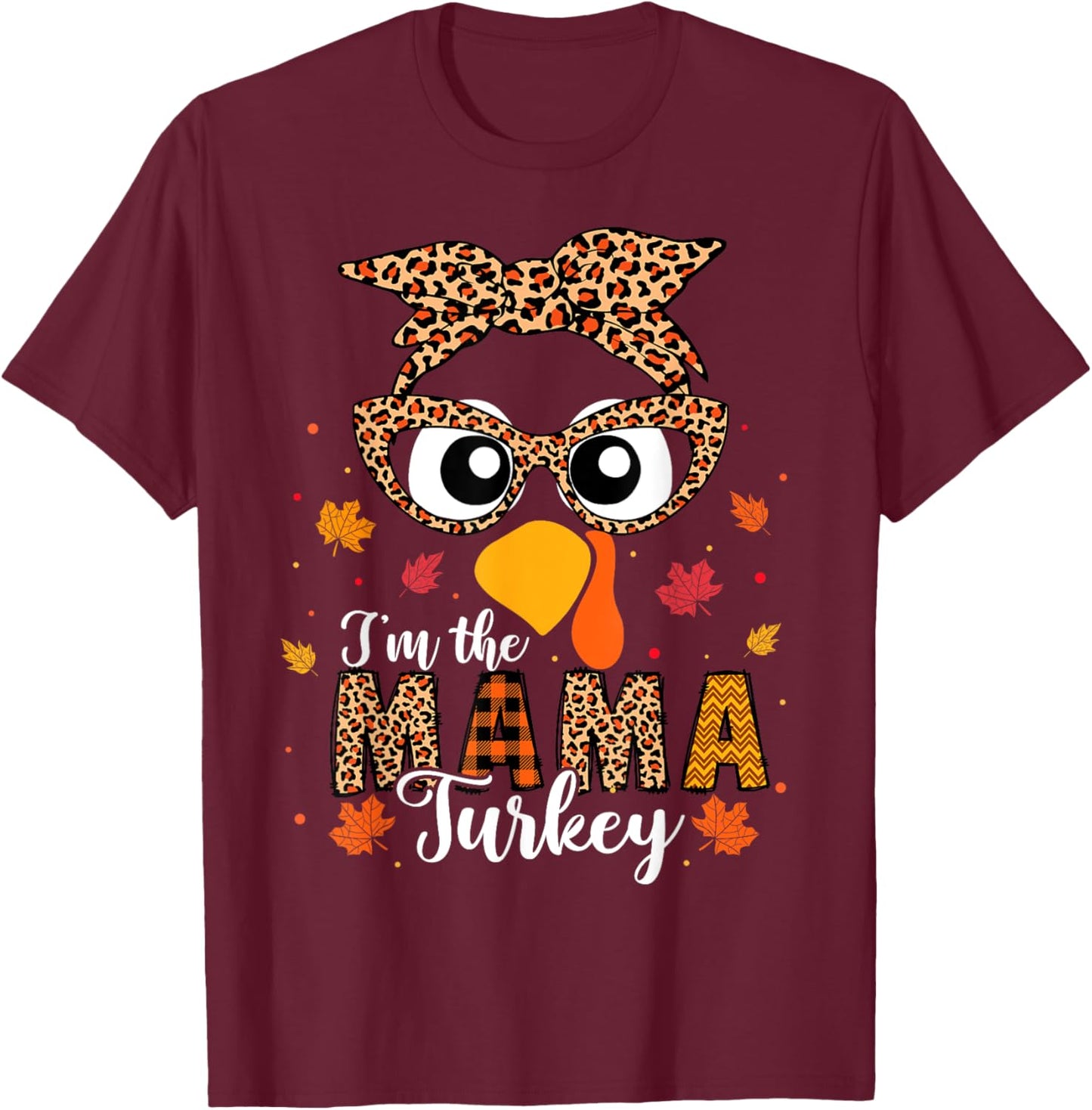 I'm The Mama Turkey Matching Family Thanksgiving 2024 T-Shirt - T-Shirt | Maroon