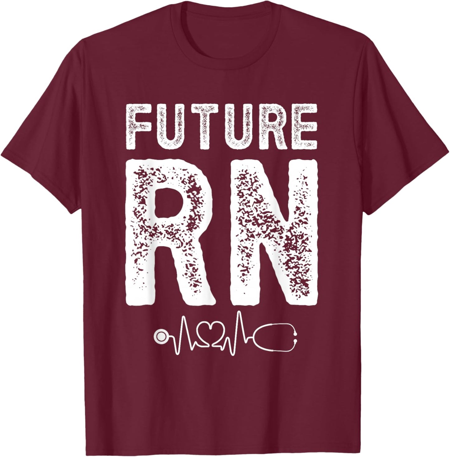 Future RN Nurse Nursing Student Registered Nurse In Training T-Shirt - T-Shirt | Maroon