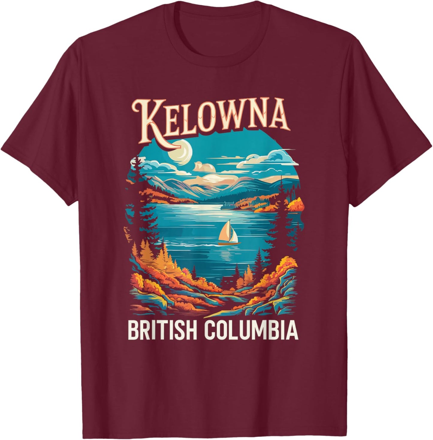 Kelowna British Columbia Travel I Love Canada T-Shirt - T-Shirt | Maroon