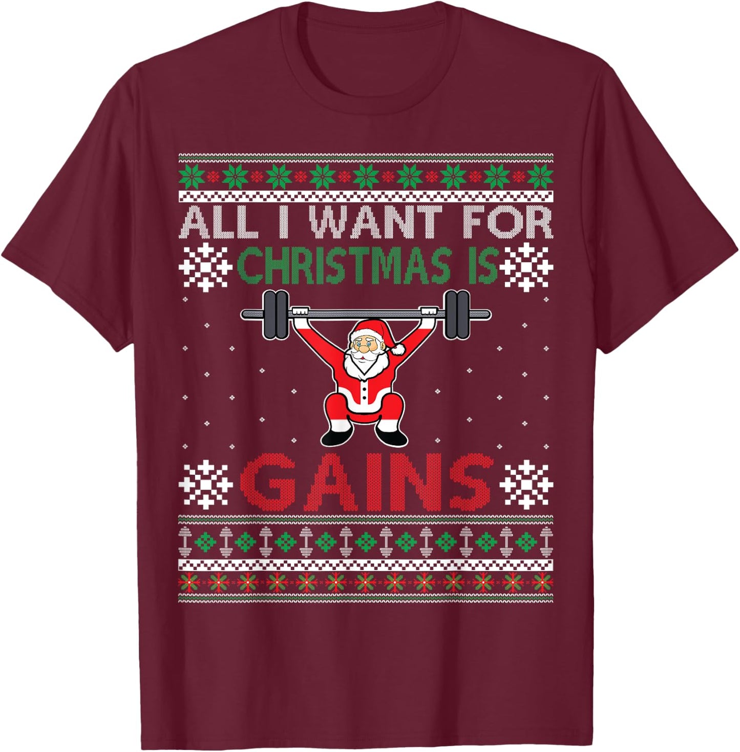 All I Want For Christmas Is Gains Christmas Fitness T-Shirt - T-Shirt | Maroon