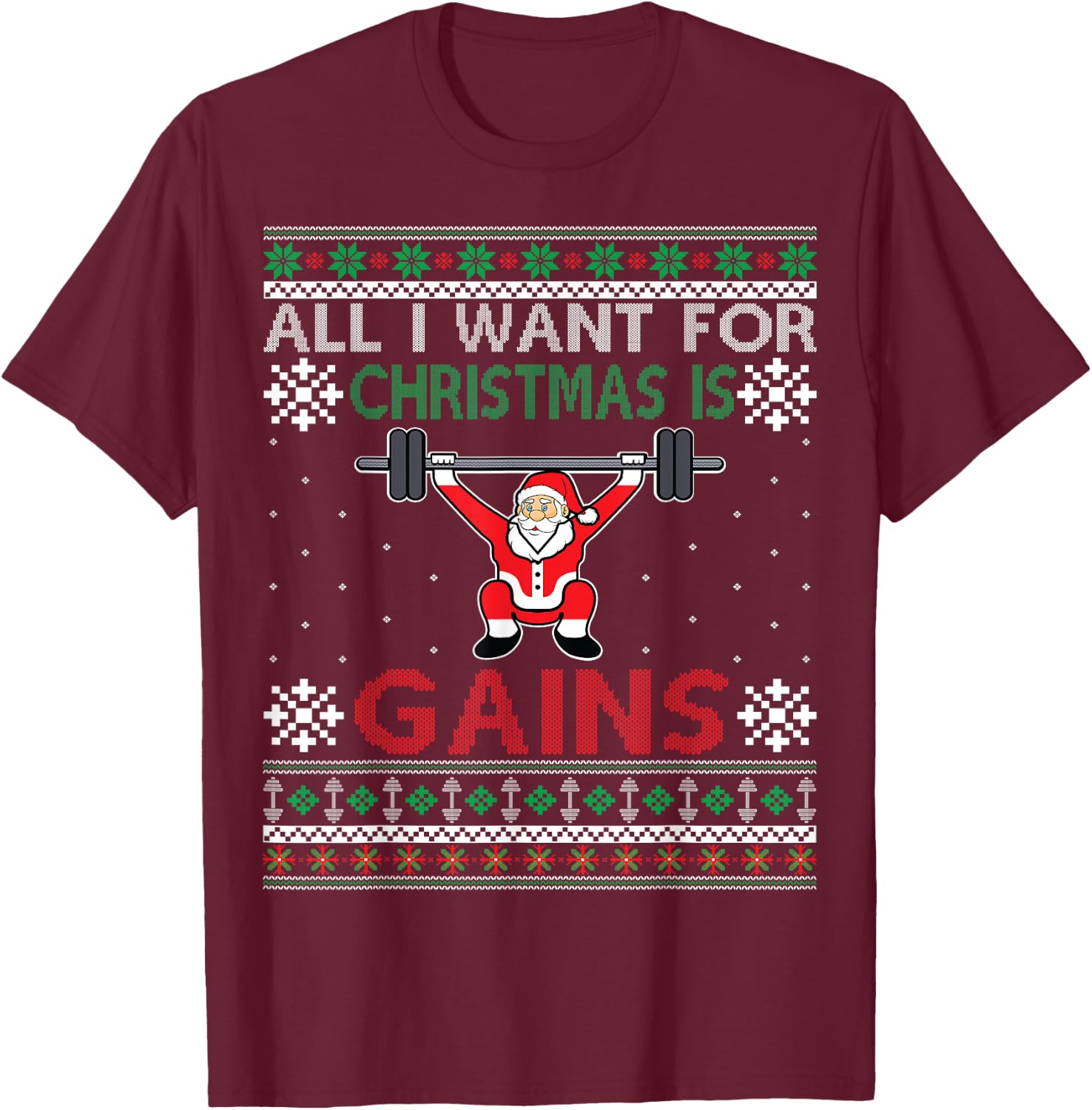 All I Want For Christmas Is Gains Christmas Fitness T-Shirt - T-Shirt | Maroon