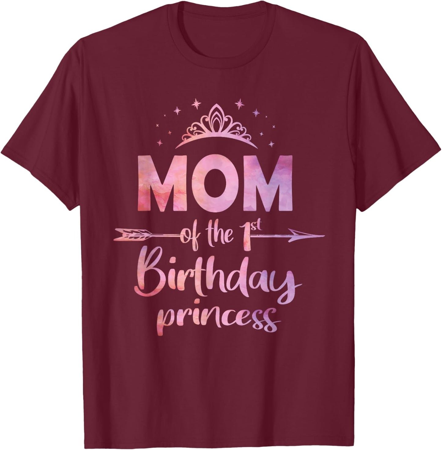 Mom of The 1st Birthday Princess Girl One Years Old B-Day T-Shirt - T-Shirt | Maroon