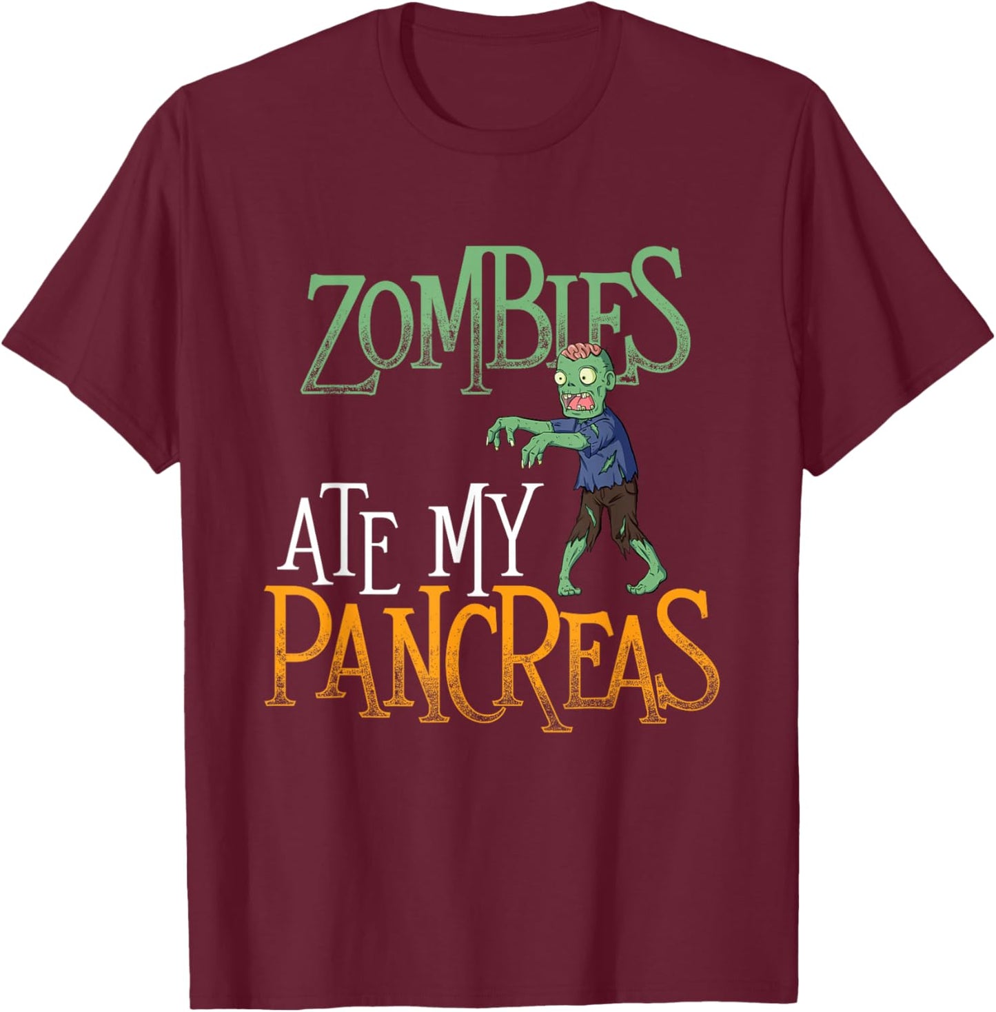 Zombies Ate My Pancreas - T1D Diabetic Diabetes Awareness T-Shirt - T-Shirt | Maroon