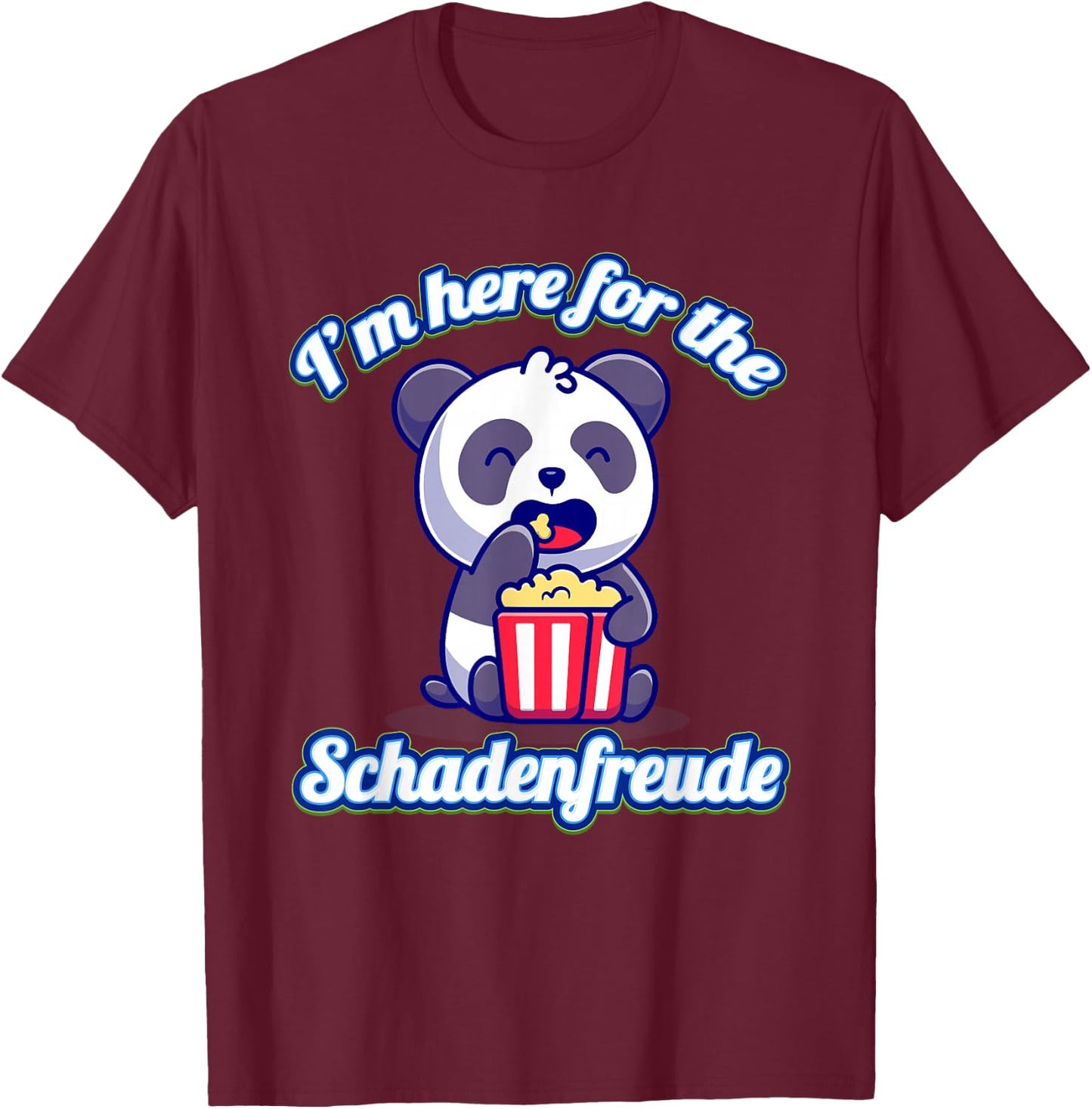 Everything Is Currency I'm Here For The Schadenfreude Funny Cute Panda Sarcastic -Adults Black Cotton, Polyester Short Sleeve Classic Fit Collarless T-Shirt - T-Shirt | Maroon