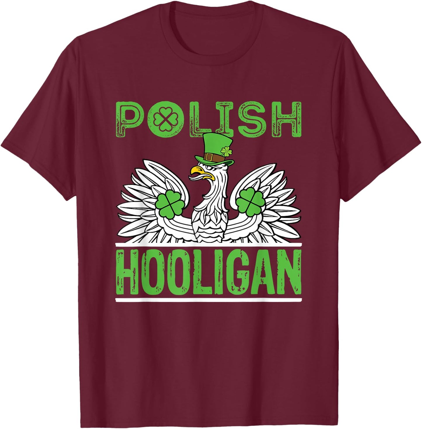 Polish Hooligan St. Patricks Day Eagle Shamrock Irish T-Shirt - T-Shirt | Maroon