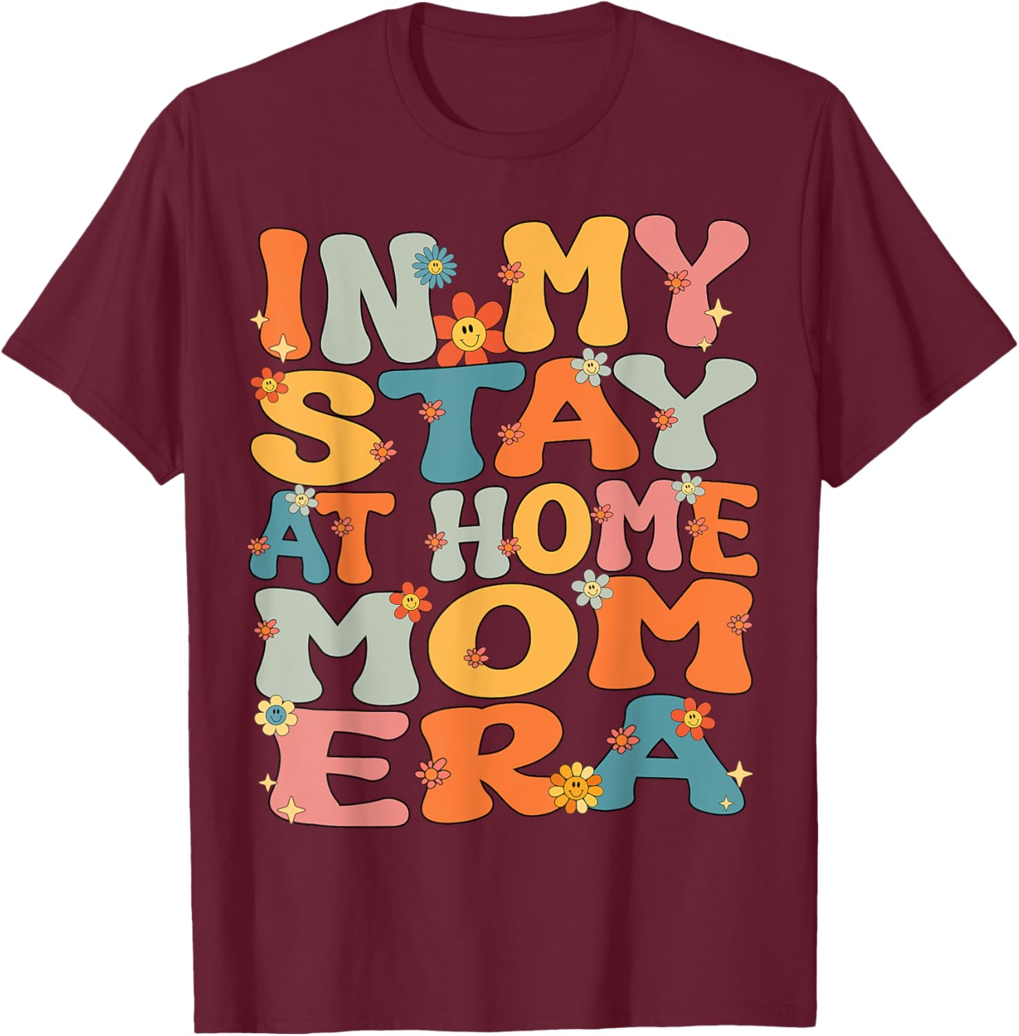 In My Stay At Home Mom Era Retro Groovy Stay At Home Mom T-Shirt - T-Shirt | Maroon
