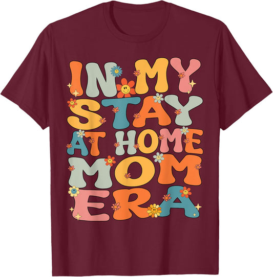 In My Stay At Home Mom Era Retro Groovy Stay At Home Mom T-Shirt - T-Shirt | Maroon
