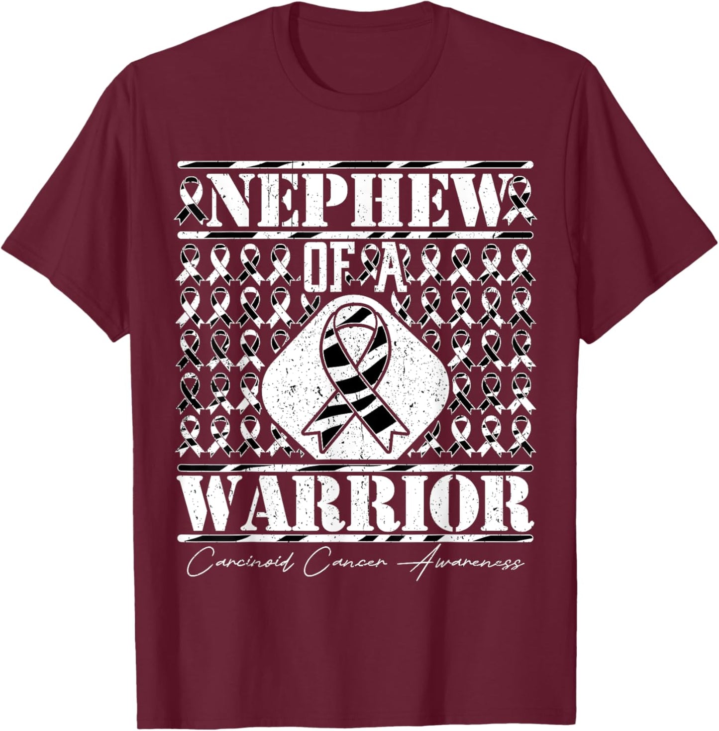 Nephew Of A Warrior Carcinoid Cancer Awareness T-Shirt - T-Shirt | Maroon