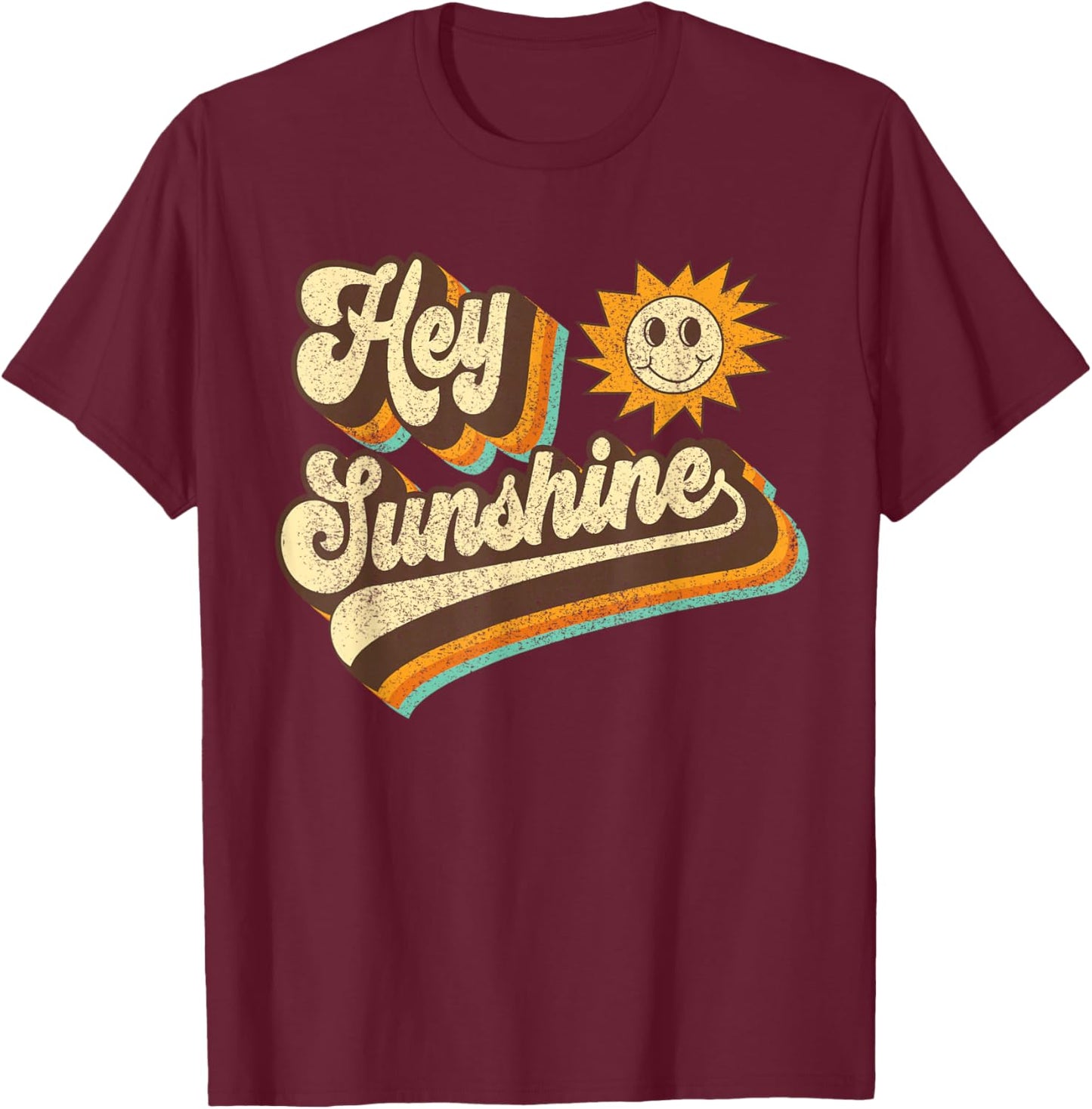 Hey Sunshine 60s 70s Hippie Groovy Positive Vibes Uplifting T-Shirt - T-Shirt | Maroon