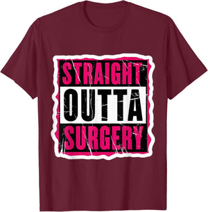 Straight Outta Surgery Patient Doctor Surgeon Girls T-Shirt - T-Shirt | Maroon