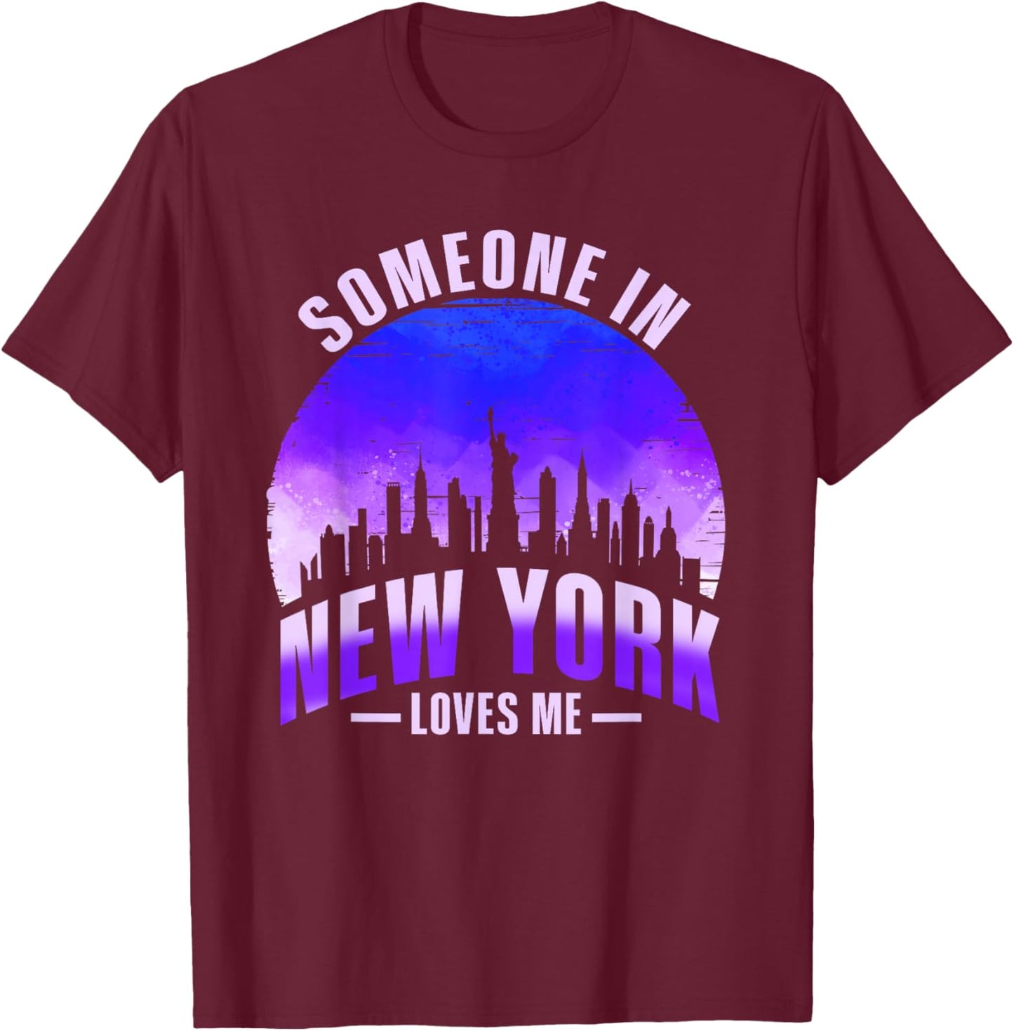 Someone In New York Loves Me T-Shirt - T-Shirt | Maroon