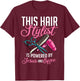 Hairstylist Hairdressing Hairdresser Hair Stylist T-Shirt - T-Shirt | Maroon