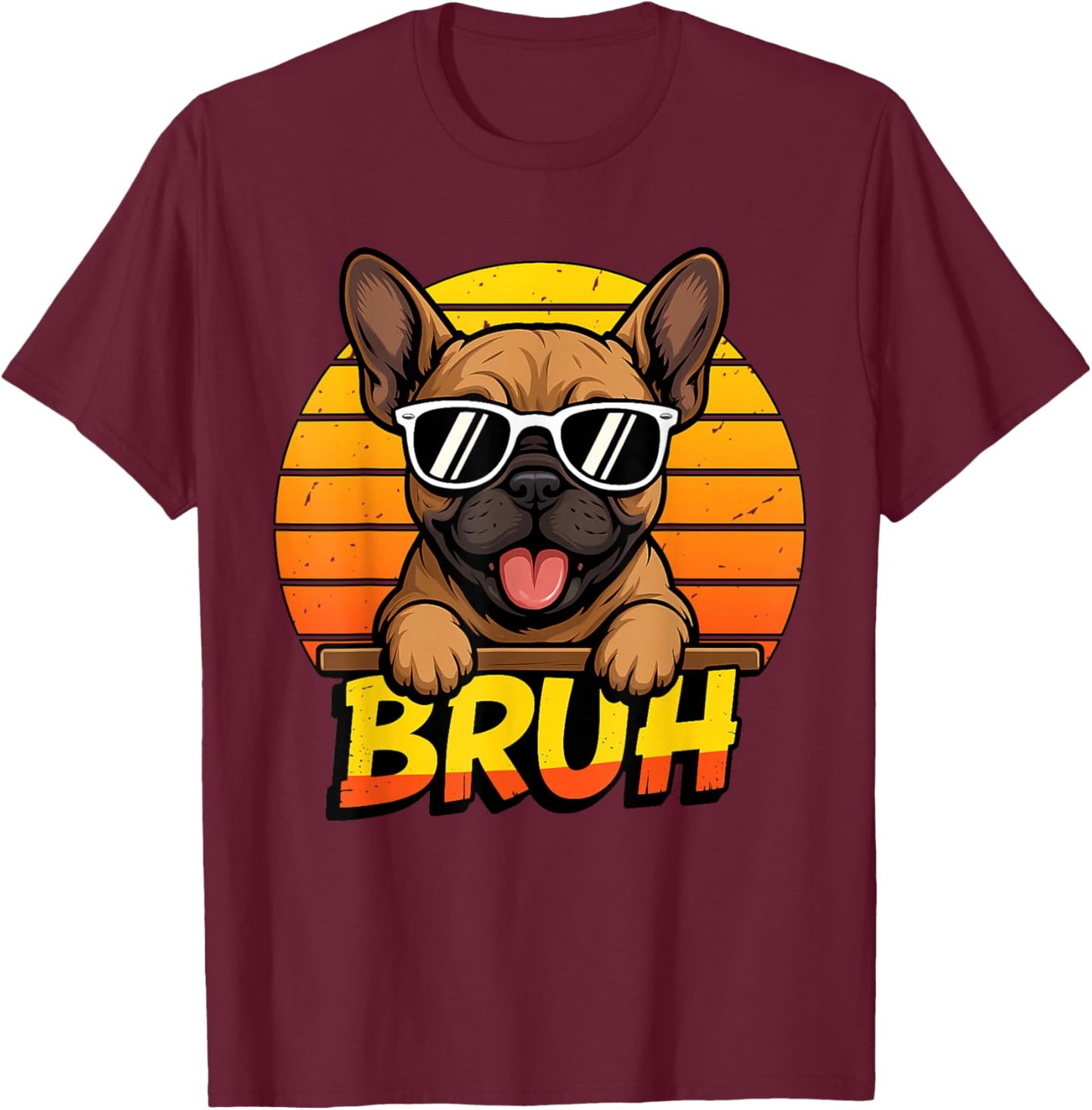 Cool French Bulldog Puppy Bruh Meme Funny Dog Lover T-Shirt - T-Shirt | Maroon