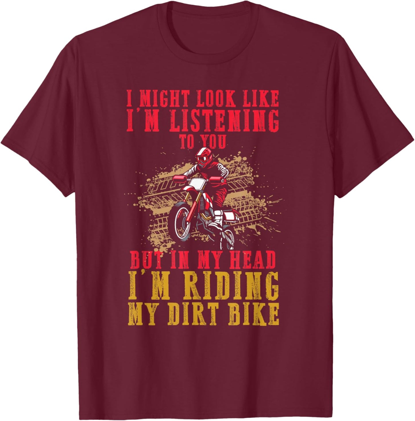 Extreme Motocross Fan Dirt Bike Rider's Dream funny MX Quote T-Shirt - T-Shirt | Maroon