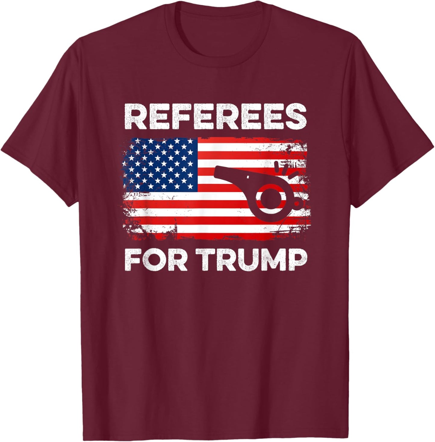 Referees For Trump Funny Election 2024 Vote Sports Referee T-Shirt - T-Shirt | Maroon