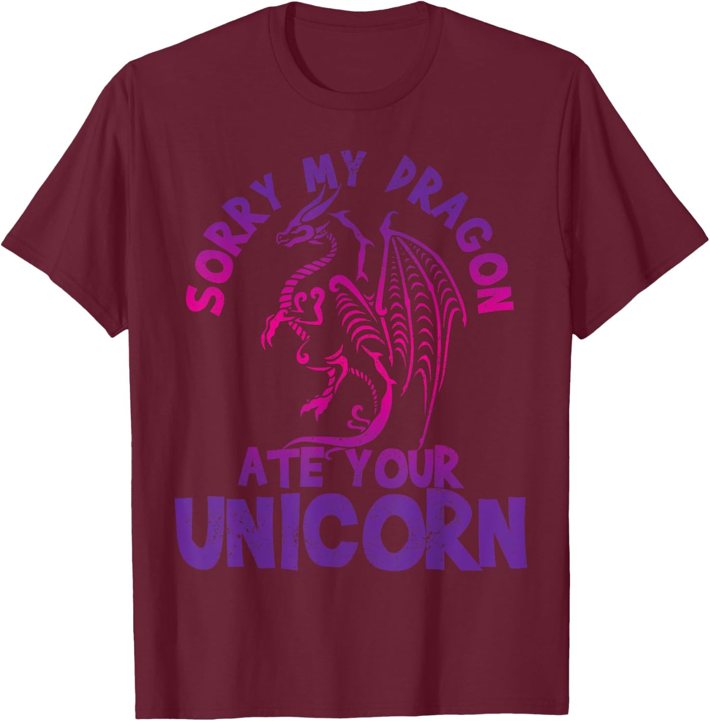 Sorry My Dragon Ate Your Unicorn - Funny Fantasy Nerd Gift T-Shirt - T-Shirt | Maroon