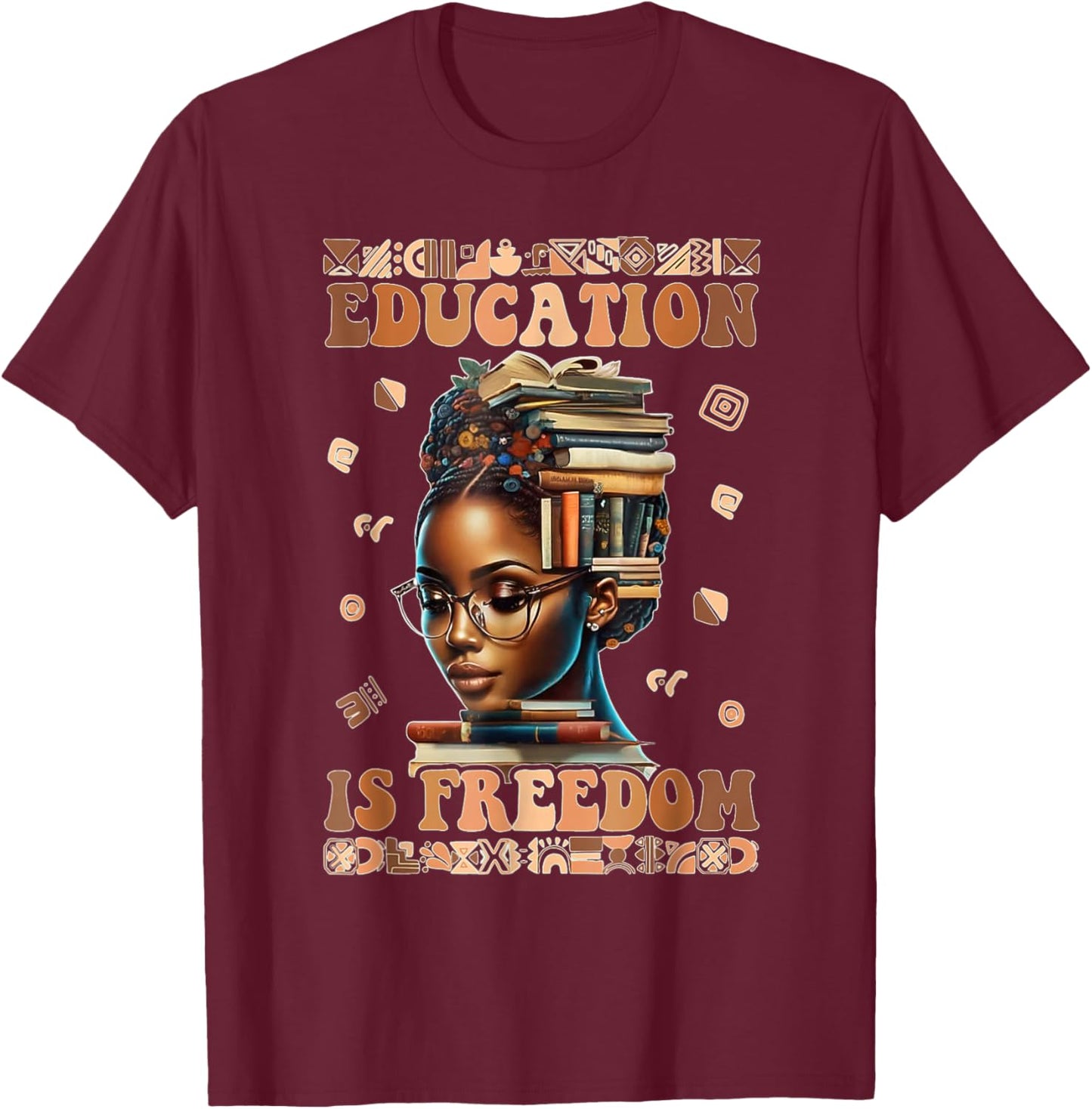 Education Is Freedom Black Teacher Books Black History Month T-Shirt - T-Shirt | Maroon