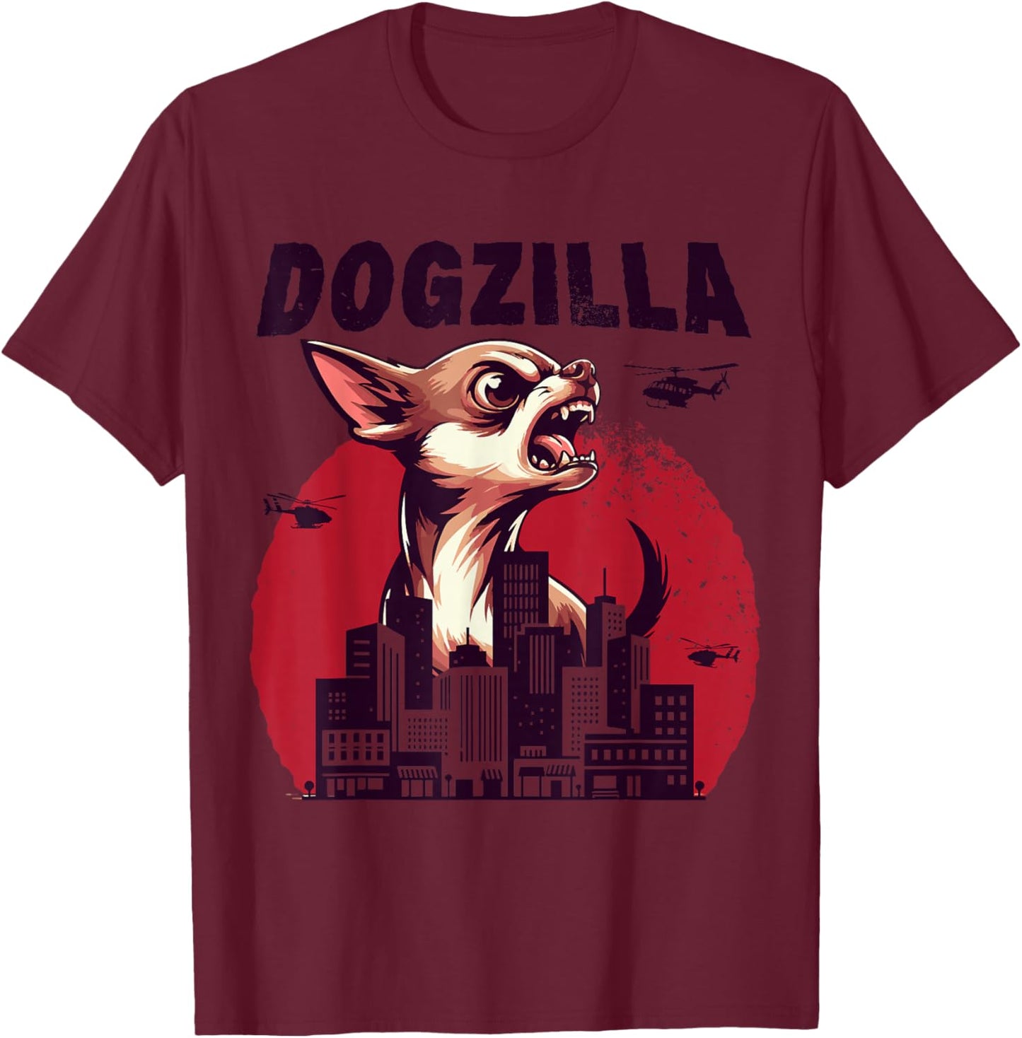 Dogzilla Funny Giant Chihuahua Doggo Cute Dog in City T-Shirt - T-Shirt | Maroon