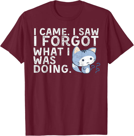 Distressed Cat Saying Shirt I Came. I Saw I Forgot Funny Cat Women T-Shirt - T-Shirt | Maroon