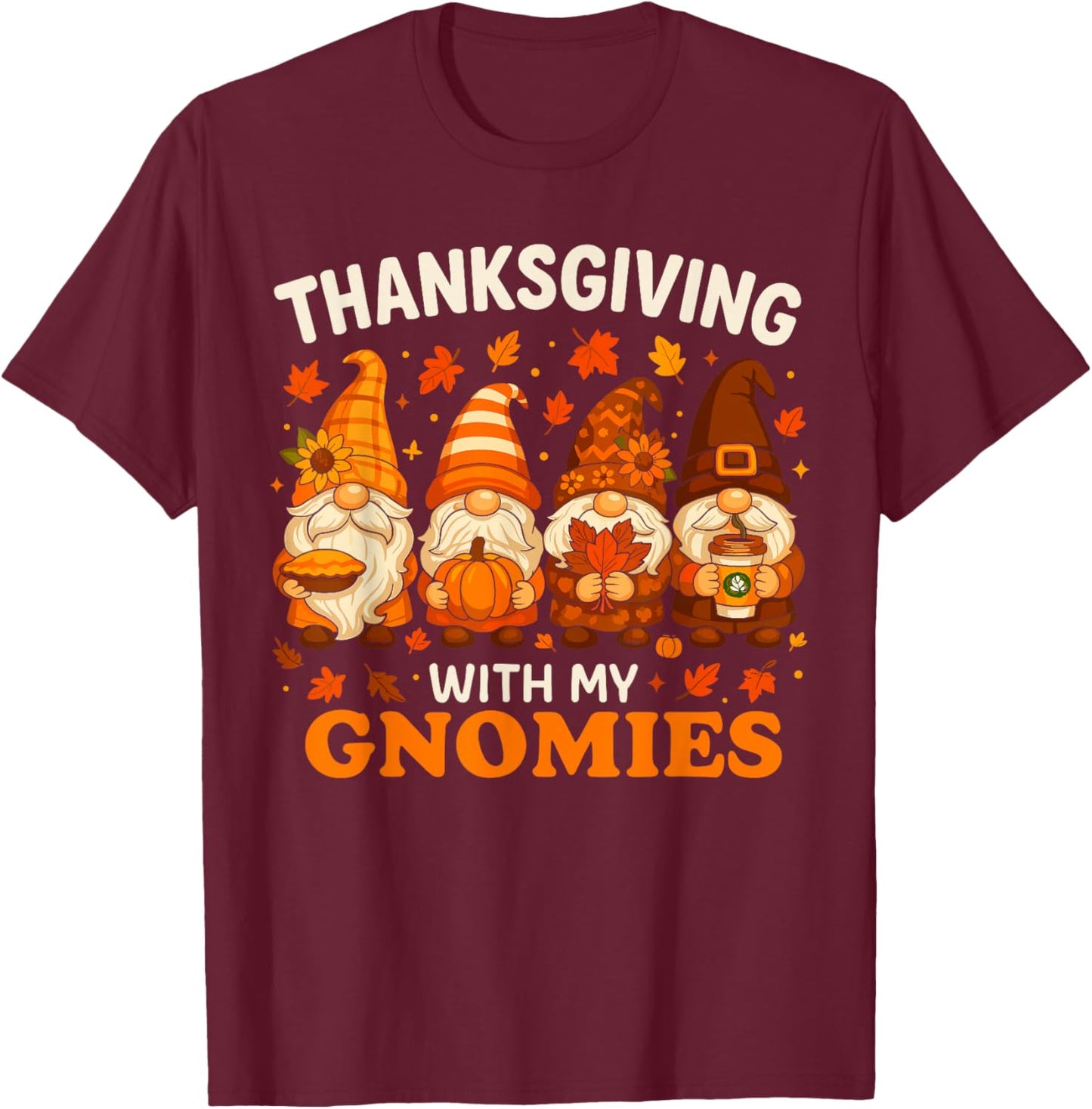 Thanksgiving with My Gnomies Shirt, Funny Fall Gnome Pumpkin T-Shirt - T-Shirt | Maroon